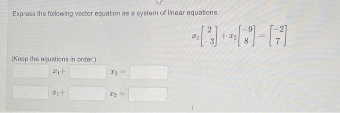 Solved Express the following vector equation as a system of | Chegg.com