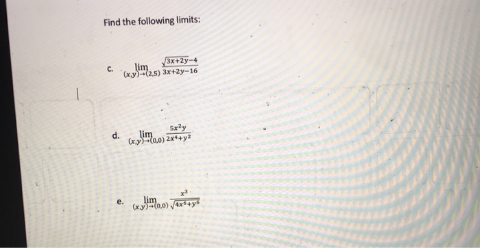 Solved Find The Following Limits 3x 2y 4 X Y 2 5 3x Chegg Com