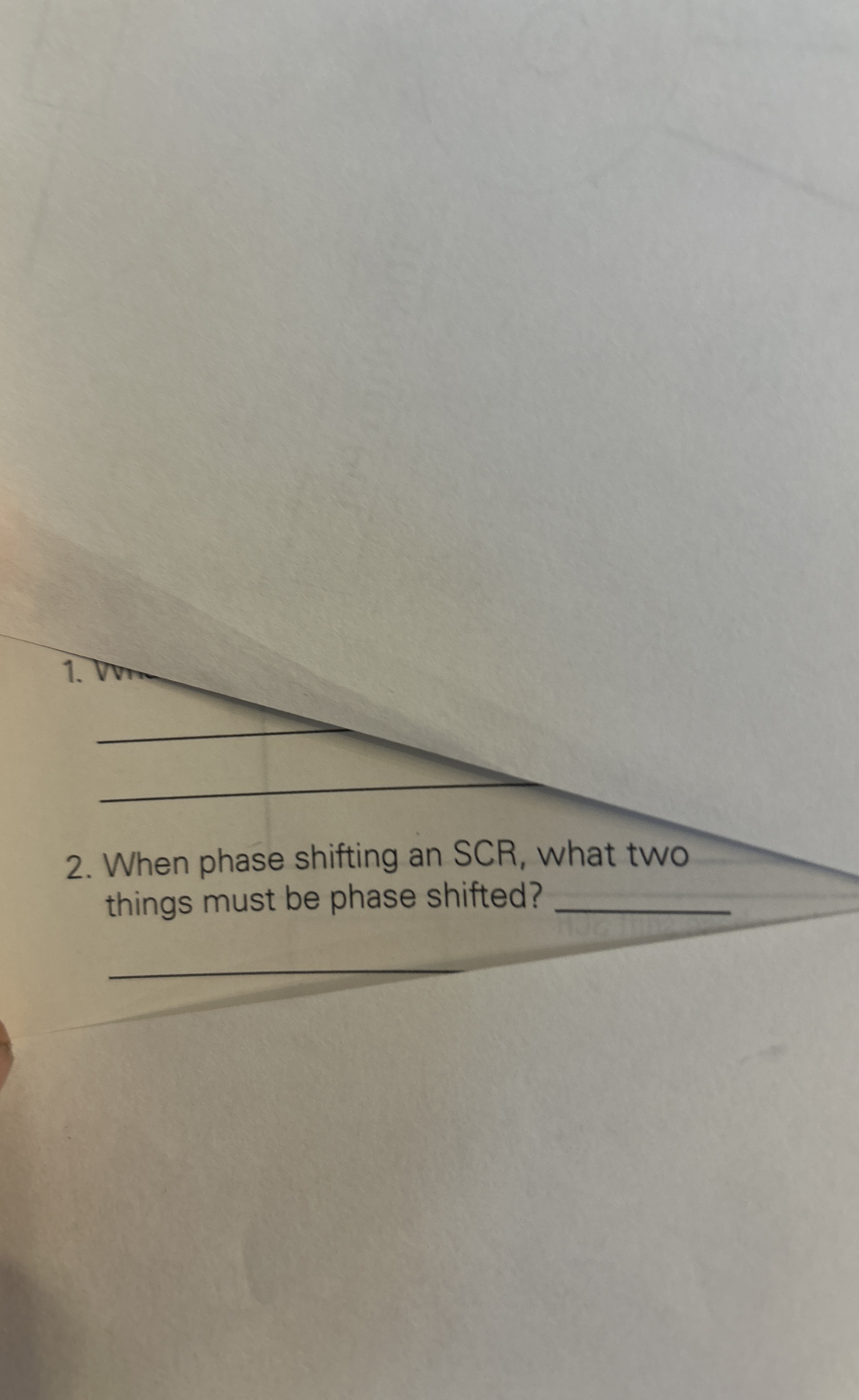 Solved Voq,2. ﻿When phase shifting an SCR, ﻿what two things