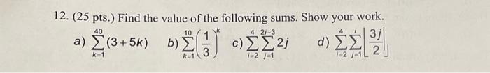 Solved 12. (25 pts.) Find the value of the following sums. | Chegg.com