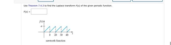 Solved Use Theorem 7,4,3 To Find The Laplace Transform F(s) | Chegg.com