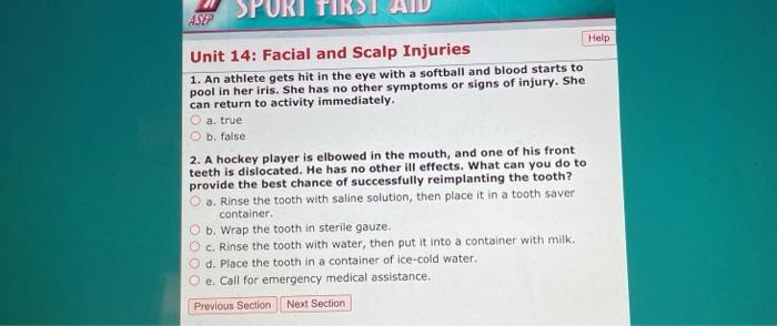 ASEP PURI TIR Help Unit 14: Facial and Scalp Injuries 1. An athlete gets hit in the eye with a softball and blood starts to p