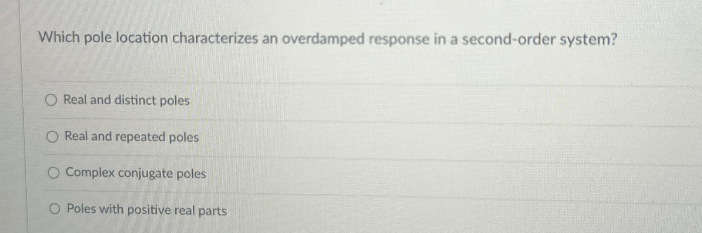 Solved Which pole location characterizes an overdamped