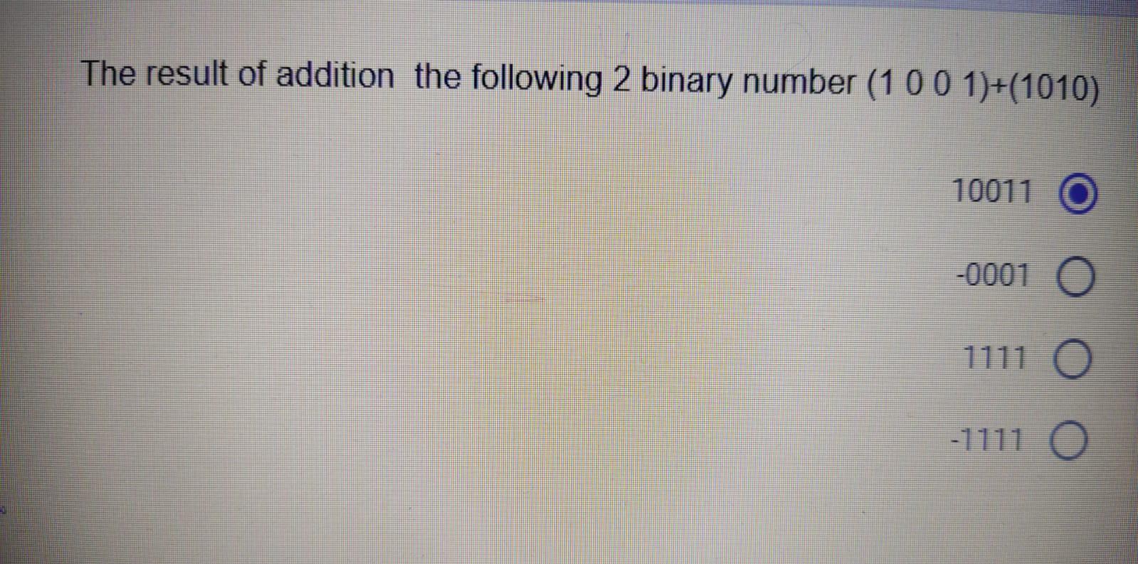 Solved The result of addition the following 2 binary number | Chegg.com