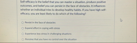 Solved Self-efficacy is the belief that you can master a | Chegg.com
