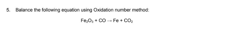 Solved 5. Balance The Following Equation Using Oxidation | Chegg.com