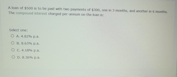 Solved A loan of $500 is to be paid with two payments of | Chegg.com