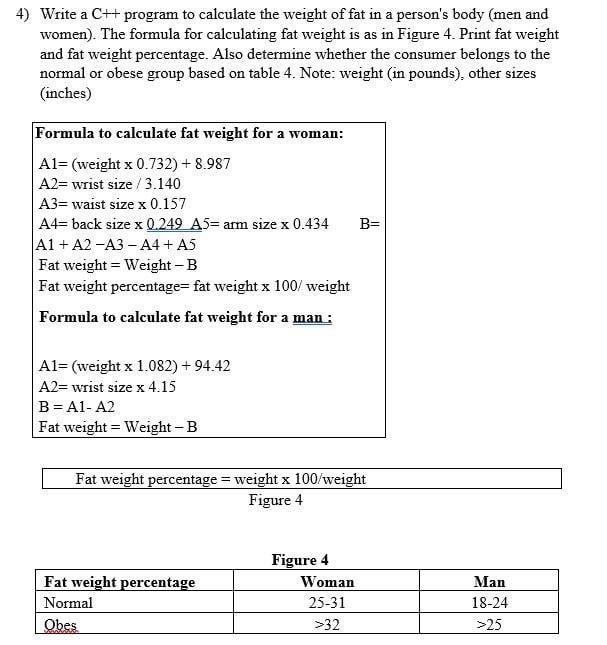 Solved 4) Write a C++ program to calculate the weight of fat | Chegg.com