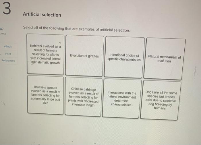 Solved 3 Artificial selection 47 Select all of the following