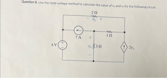 Solved Question 6. Use the node voltage method to calculate | Chegg.com