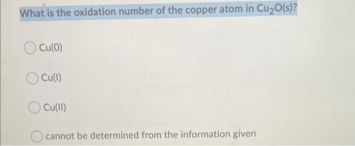 Solved What is the oxidation number of the copper atom in | Chegg.com