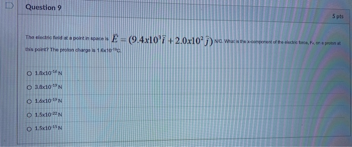 Solved Question 9 5 pts The electric field at a point in | Chegg.com