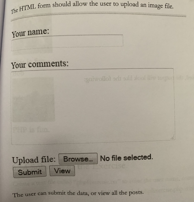 I form should allow the user to upload an image file. The HTML forma Your name: Your comments: wollol odson Bloo d Upload fil