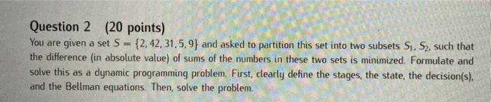 Solved Question 2 (20 points) You are given a set S = {2,42, | Chegg.com