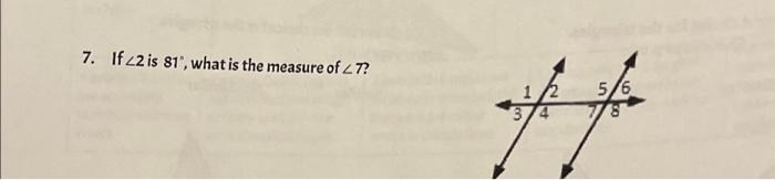 Solved 7. If 22 is 81°, what is the measure of 47? 1/2 5/6 | Chegg.com