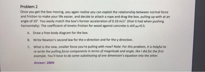 Solved Problem 2 Once you get the box moving, you again | Chegg.com