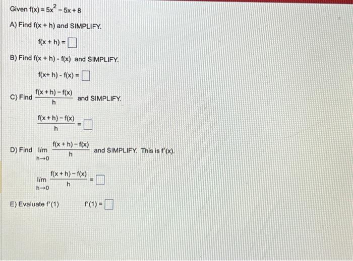 Solved Given F X 5x2−5x 8 A Find F X H And Simplify