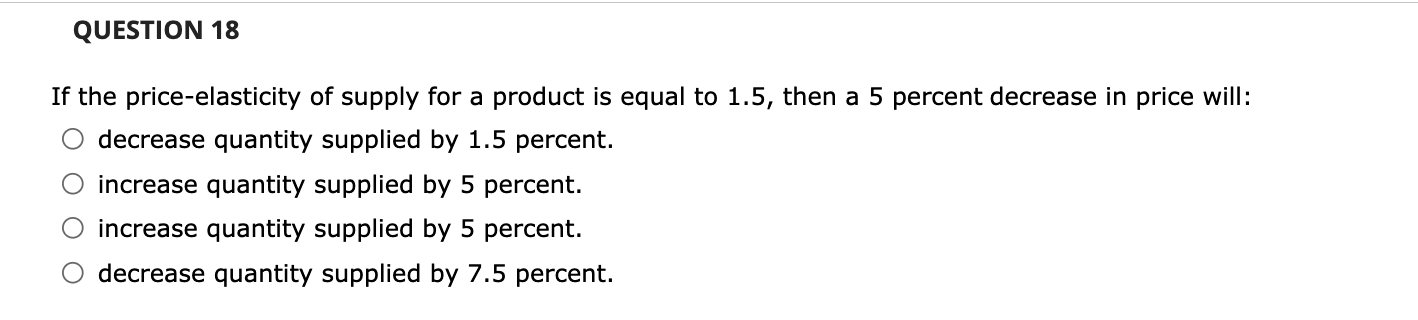 Solved QUESTION 18If the price-elasticity of supply for a | Chegg.com