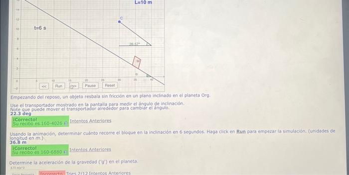 Empezando del reposo, un objeto resbala 5 in fricción en un plano inclinado en el planeta Org. Use el transportador mostrado