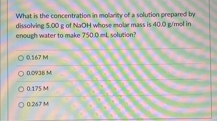 Solved What is the concentration in molarity of a solution | Chegg.com