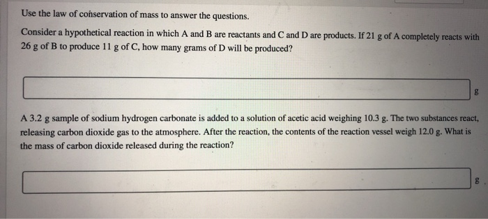 Solved Use The Law Of Conservation Of Mass To Answer The Chegg Com