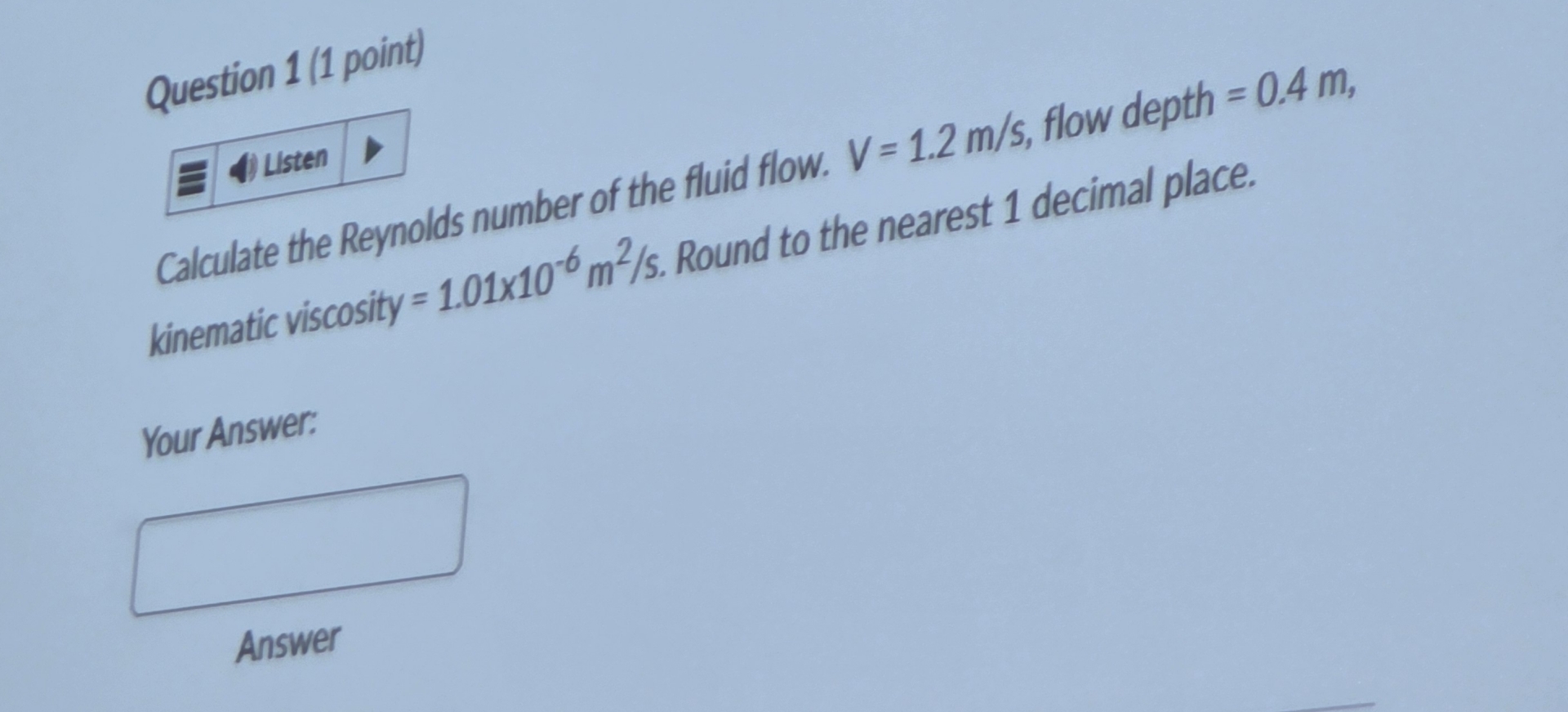 Solved Question 1 (1 ﻿point)Calculate the Reynolds number of | Chegg.com