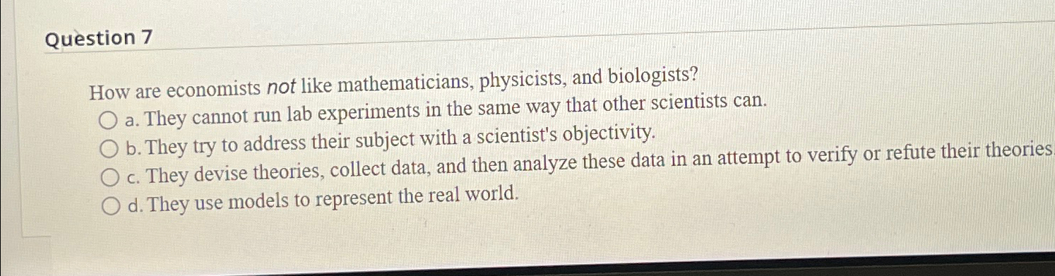 Solved Question 7How are economists not like mathematicians, | Chegg.com