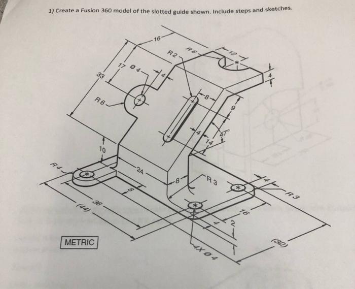 Solved 1) Create a Fusion 360 model of the slotted guide | Chegg.com