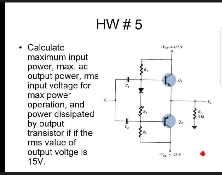 Solved HW 5 +Ver = +25 V HE C + • Calculate maximum input