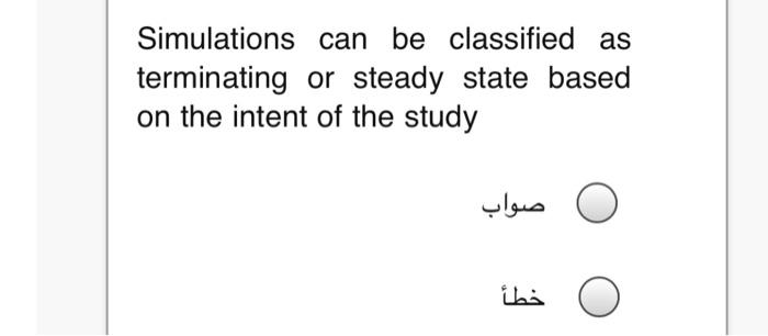 Solved Simulations can be classified as terminating or | Chegg.com