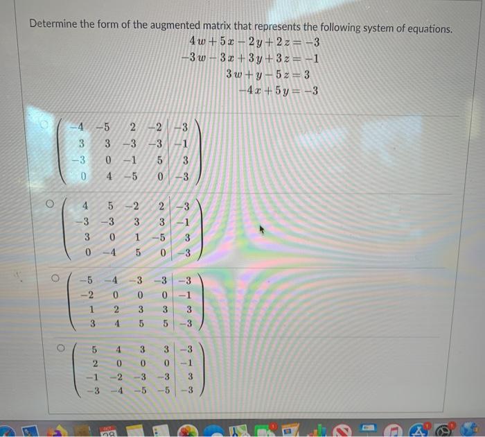 Solved Determine the form of the augmented matrix that | Chegg.com