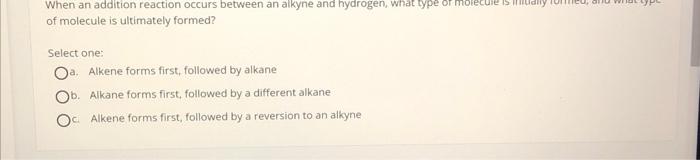 Solved When an addition reaction occurs between an alkyne | Chegg.com