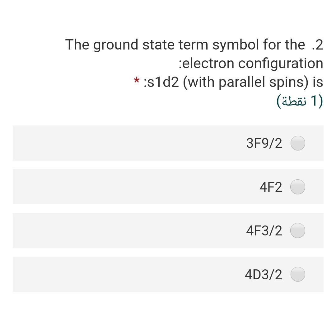 Solved The ground state term symbol for the .2 electron | Chegg.com