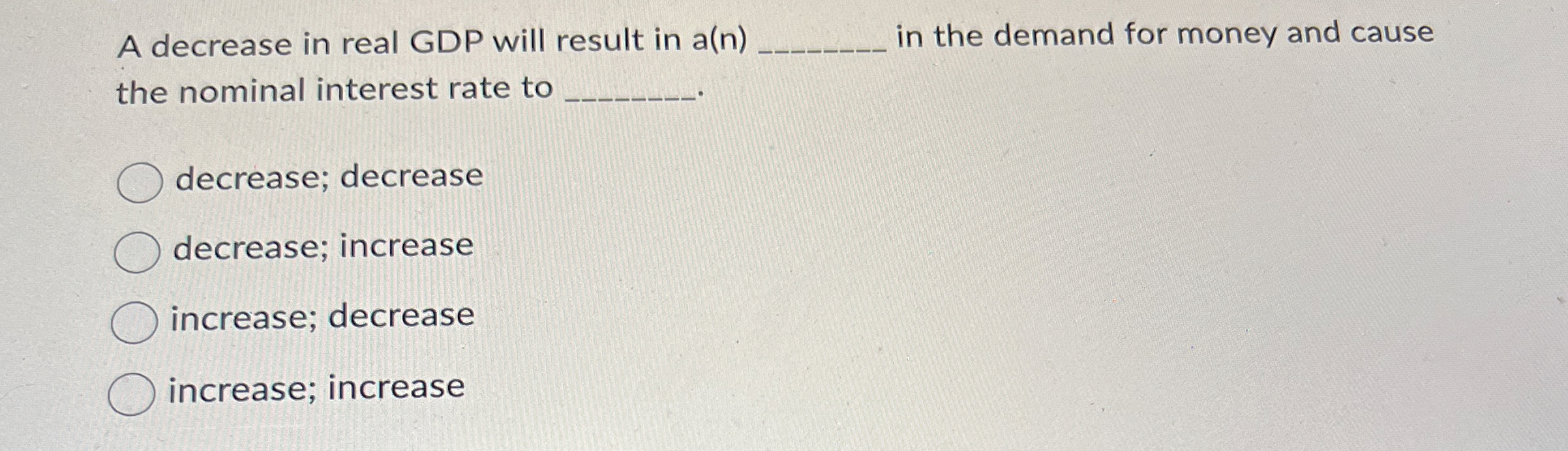 Solved A decrease in real GDP will result in a( n )in the | Chegg.com