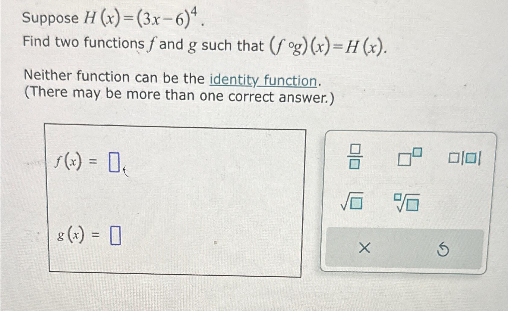 Solved Suppose H X 3x 6 4 Find Two Functions F ﻿and G