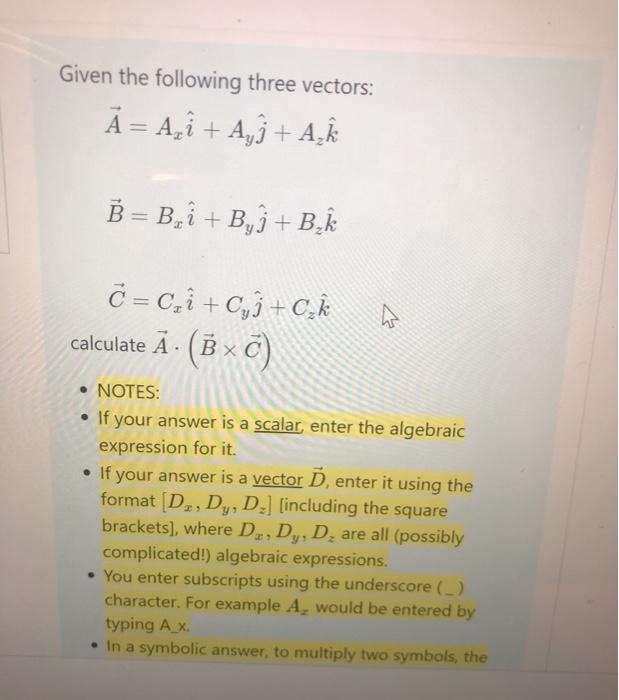 Solved Given the following three vectors: A = (3) ĉ + (-1)ị+ | Chegg.com