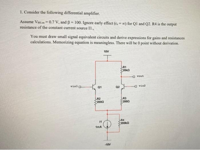 Solved 1. Consider the following differential amplifier | Chegg.com