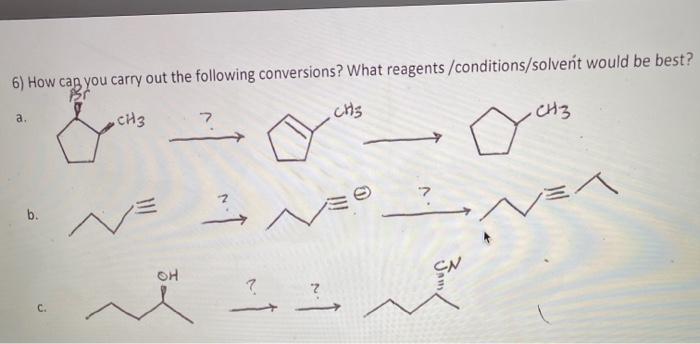 Solved 6) How can you carry out the following conversions? | Chegg.com