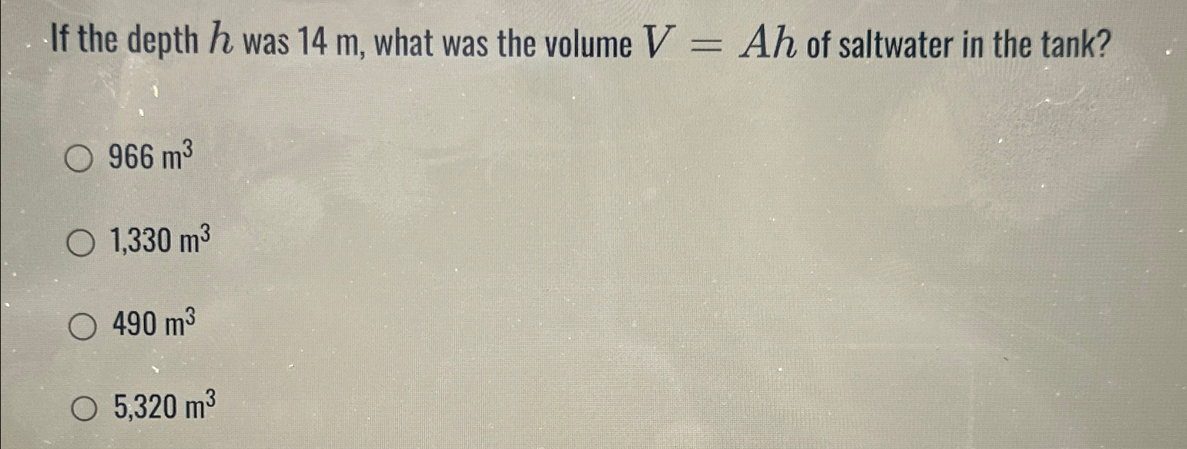 Solved If the depth h ﻿was 14m, ﻿what was the volume V=Ah | Chegg.com