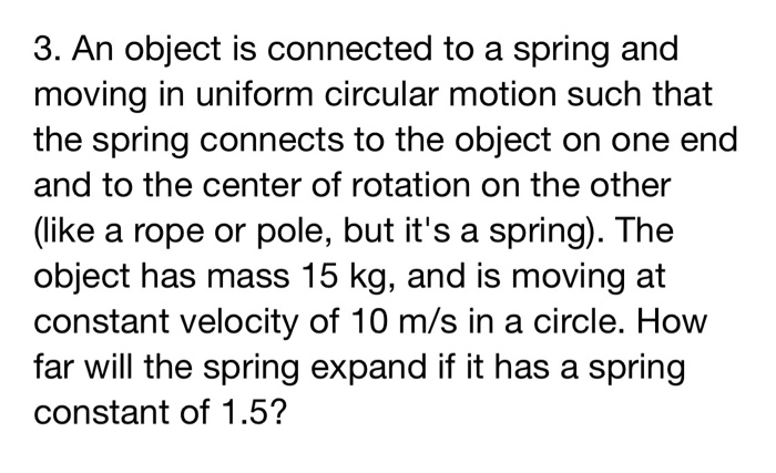 Solved 3. An object is connected to a spring and moving in | Chegg.com