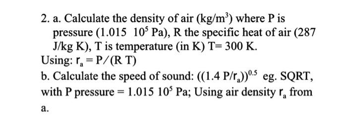 Solved 2. a. Calculate the density of air (kg/m?) where P is | Chegg.com