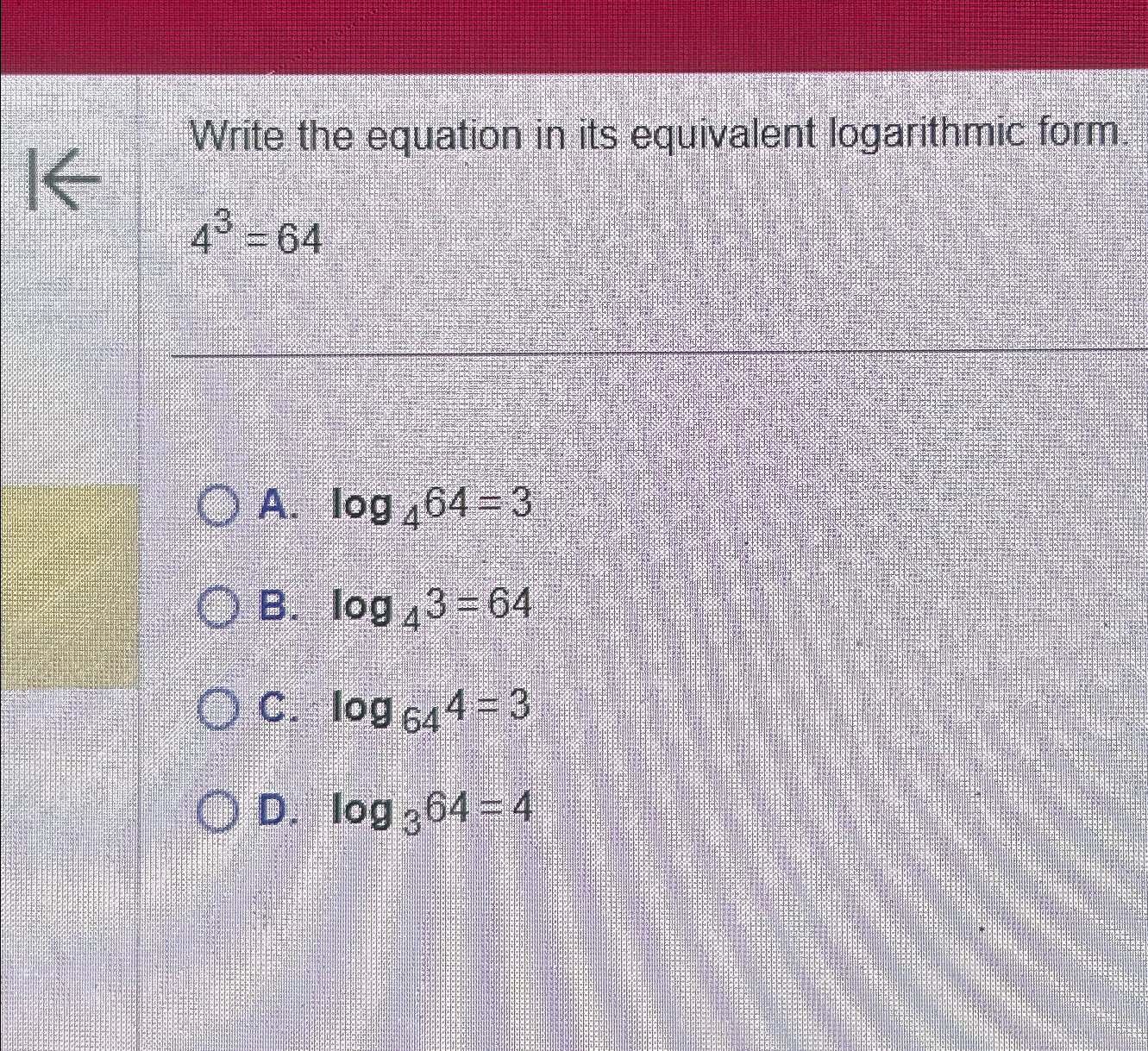 Solved Write the equation in its equivalent logarithmic | Chegg.com