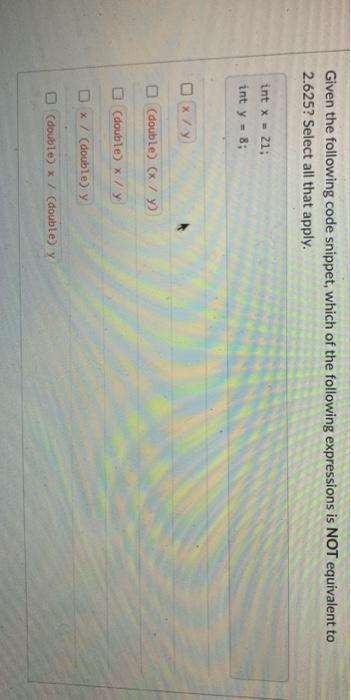 Solved Given the following code snippet, which of the | Chegg.com
