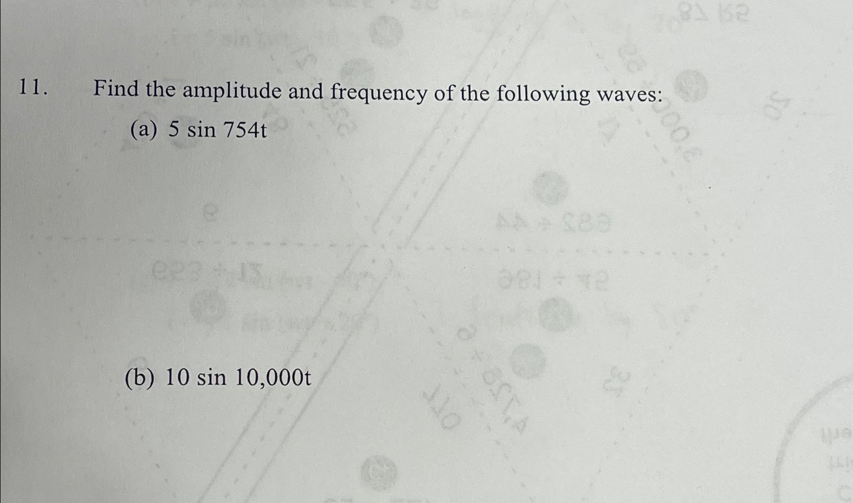 Solved Find the amplitude and frequency of the following | Chegg.com