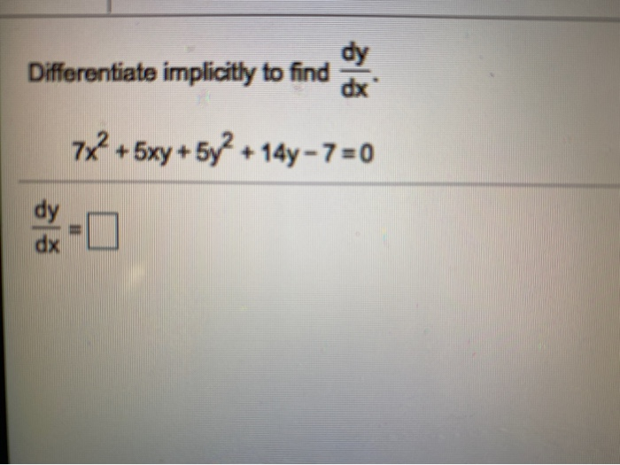 Solved Differentiate Implicitly To Find Dy Dx 7x2 5xy 5y