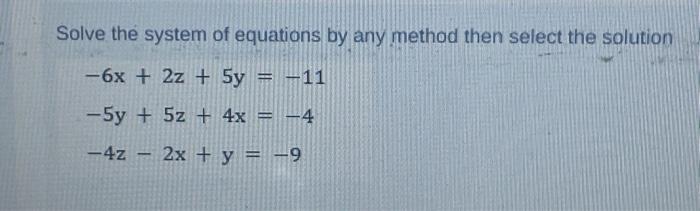 Solved Solve the system of equations by any method then | Chegg.com