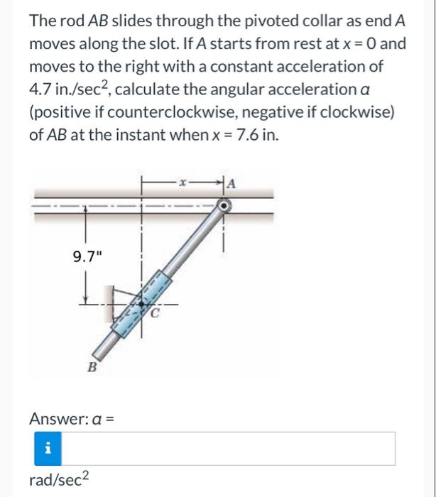 Solved The Rod Ab Slides Through The Pivoted Collar As End A Chegg Com