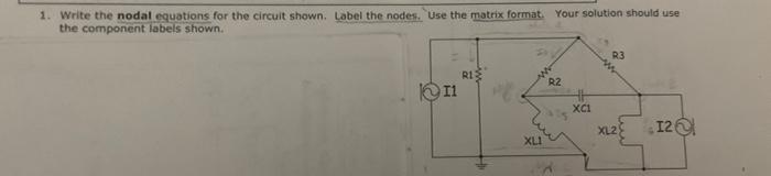 Solved 1. Write the nodal equations for the circuit shown. | Chegg.com