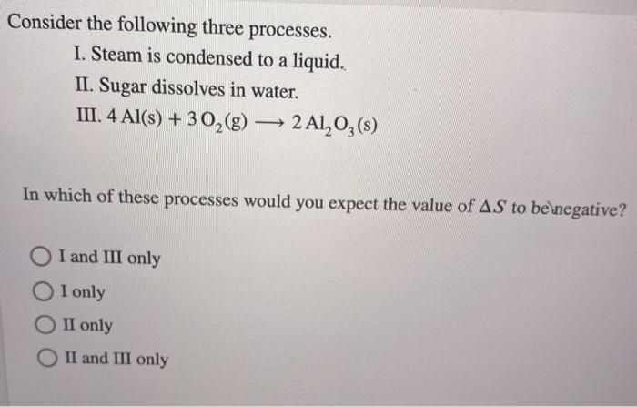 Solved Consider the following three processes. I. Steam is | Chegg.com