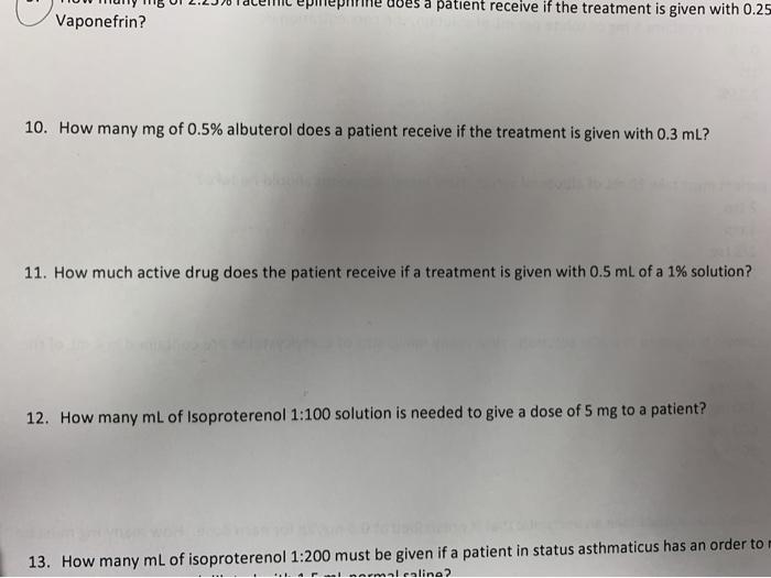 es a patient receive if the treatment is given with 0.25 Vaponefrin? 10. How many mg of 0.5% albuterol does a patient receive